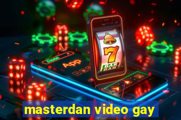 masterdan video gay